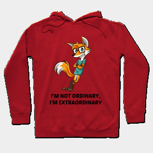 I'm not ordinary, I'm extraordinary Hoodie